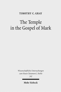 Abbildung von: The Temple in the Gospel of Mark - Mohr Siebeck
