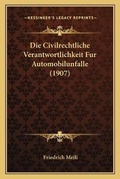 Bild: Die Civilrechtliche Verantwortlichkeit Fur Automobilunfalle (1907) - Kessinger Publishing
