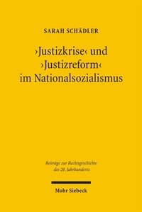 Abbildung von: 'Justizkrise' und 'Justizreform' im Nationalsozialismus - Mohr Siebeck