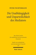 Abbildung von: Die Unabhängigkeit und Unparteilichkeit des Mediators - Mohr Siebeck