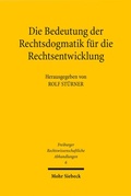 Abbildung von: Die Bedeutung der Rechtsdogmatik für die Rechtsentwicklung - Mohr Siebeck