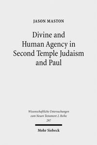 Abbildung von: Divine and Human Agency in Second Temple Judaism and Paul - Mohr Siebeck