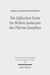 Abbildung von: Die jüdischen Feste im Bellum Judaicum des Flavius Josephus - Mohr Siebeck
