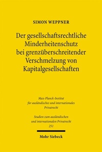 Abbildung von: Der gesellschaftsrechtliche Minderheitenschutz bei grenzüberschreitender Verschmelzung von Kapitalgesellschaften - Mohr Siebeck