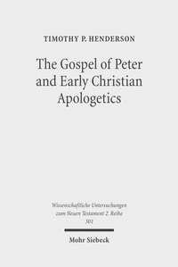 Abbildung von: The Gospel of Peter and Early Christian Apologetics - Mohr Siebeck