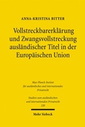 Abbildung von: Vollstreckbarerklärung und Zwangsvollstreckung ausländischer Titel in der Europäischen Union - Mohr Siebeck