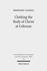 Abbildung von: Clothing the Body of Christ at Colossae - Mohr Siebeck