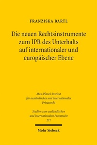 Abbildung von: Die neuen Rechtsinstrumente zum IPR des Unterhalts auf internationaler und europäischer Ebene - Mohr Siebeck