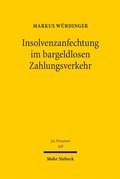 Abbildung von: Insolvenzanfechtung im bargeldlosen Zahlungsverkehr - Mohr Siebeck