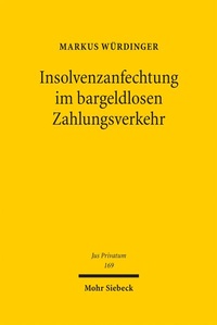 Abbildung von: Insolvenzanfechtung im bargeldlosen Zahlungsverkehr - Mohr Siebeck