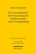 Abbildung von: Die Voraussehbarkeit als Voraussetzung des Schadensersatzes in der Vertragshaftung - Mohr Siebeck