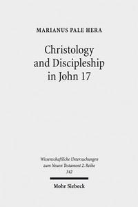 Abbildung von: Christology and Discipleship in John 17 - Mohr Siebeck
