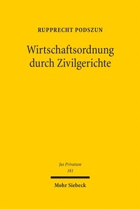 Abbildung von: Wirtschaftsordnung durch Zivilgerichte - Mohr Siebeck