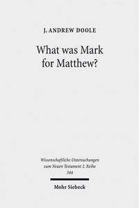 Abbildung von: What was Mark for Matthew? - Mohr Siebeck