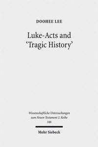 Abbildung von: Luke-Acts and 'Tragic History' - Mohr Siebeck