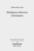 Abbildung von: Matthaeus Adversus Christianos - Mohr Siebeck