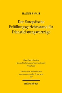 Abbildung von: Der Europäische Erfüllungsgerichtsstand für Dienstleistungsverträge - Mohr Siebeck