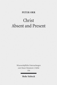 Abbildung von: Christ Absent and Present - Mohr Siebeck