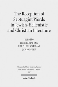 Abbildung von: The Reception of Septuagint Words in Jewish-Hellenistic and Christian Literature - Mohr Siebeck