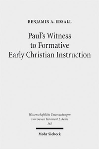 Abbildung von: Paul's Witness to Formative Early Christian Instruction - Mohr Siebeck