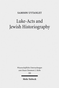 Abbildung von: Luke-Acts and Jewish Historiography - Mohr Siebeck