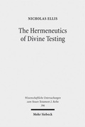 Abbildung von: The Hermeneutics of Divine Testing - Mohr Siebeck