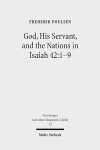 Abbildung von: God, His Servant, and the Nations in Isaiah 42:1-9 - Mohr Siebeck