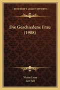 Cover: Die Geschiedene Frau (1908) - Kessinger Publishing