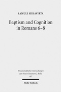 Abbildung von: Baptism and Cognition in Romans 6-8 - Mohr Siebeck