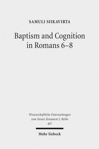 Abbildung von: Baptism and Cognition in Romans 6-8 - Mohr Siebeck