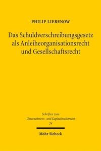 Bild: Das Schuldverschreibungsgesetz als Anleiheorganisationsrecht und Gesellschaftsrecht - Mohr Siebeck
