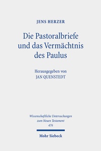 Abbildung von: Die Pastoralbriefe und das Vermächtnis des Paulus - Mohr Siebeck