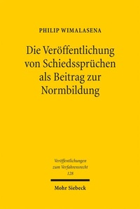 Abbildung von: Die Veröffentlichung von Schiedssprüchen als Beitrag zur Normbildung - Mohr Siebeck