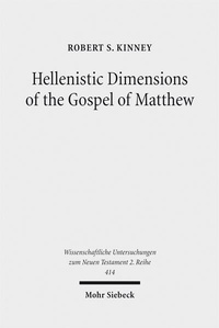 Abbildung von: Hellenistic Dimensions of the Gospel of Matthew - Mohr Siebeck