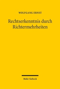 Abbildung von: Rechtserkenntnis durch Richtermehrheiten - Mohr Siebeck