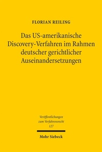 Abbildung von: Das US-amerikanische Discovery-Verfahren im Rahmen deutscher gerichtlicher Auseinandersetzungen - Mohr Siebeck