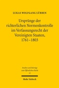 Bild: Ursprünge der richterlichen Normenkontrolle im Verfassungsrecht der Vereinigten Staaten, 1761-1803 - Mohr Siebeck
