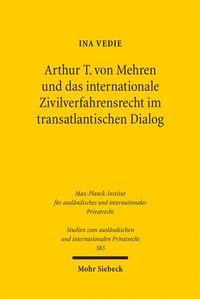 Abbildung von: Arthur T. von Mehren und das internationale Zivilverfahrensrecht im transatlantischen Dialog - Mohr Siebeck