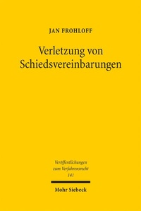 Abbildung von: Verletzung von Schiedsvereinbarungen - Mohr Siebeck