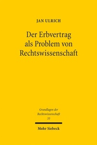 Bild: Der Erbvertrag als Problem von Rechtswissenschaft - Mohr Siebeck
