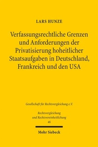 Abbildung von: Verfassungsrechtliche Grenzen und Anforderungen der Privatsierung hoheitlicher Staatsaufgaben in Deutschland, Frankreich und den USA - Mohr Siebeck