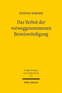 Bild: Das Verbot der vorweggenommenen Beweiswürdigung - Mohr Siebeck