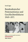 Bild: Bundesdeutscher Protestantismus und Geschlechterdiskurse 1949-1971 - Mohr Siebeck
