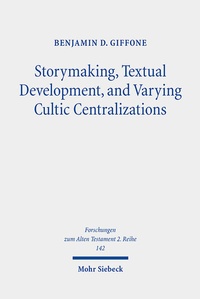 Abbildung von: Storymaking, Textual Development, and Varying Cultic Centralizations - Mohr Siebeck