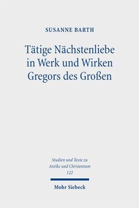 Bild: Tätige Nächstenliebe in Werk und Wirken Gregors des Großen - Mohr Siebeck