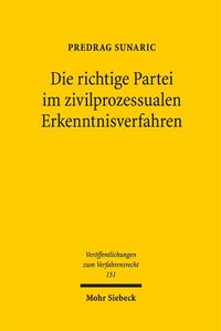 Abbildung von: Die richtige Partei im zivilprozessualen Erkenntnisverfahren - Mohr Siebeck