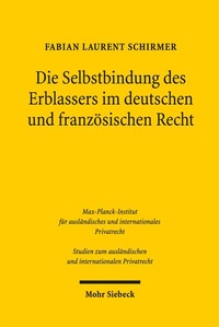 Bild: Die Selbstbindung des Erblassers im deutschen und französischen Recht - Mohr Siebeck