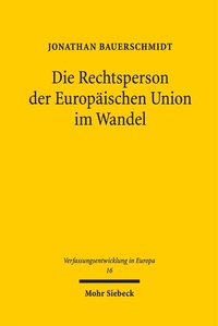 Bild: Die Rechtsperson der Europäischen Union im Wandel - Mohr Siebeck