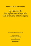 Bild: Die Regelung der Präimplantationsdiagnostik in Deutschland und in England - Mohr Siebeck