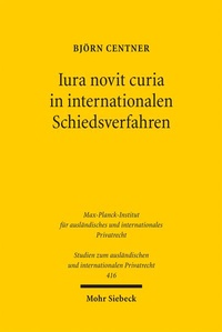Bild: Iura novit curia in internationalen Schiedsverfahren - Mohr Siebeck